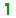 1